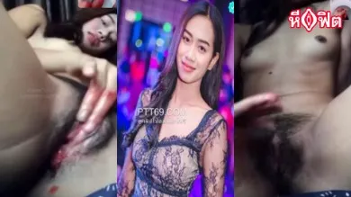 วีเจสาวน้องปาล์ม Vj palm คลิปหลุดหี วีดิโอคลอเสียวกับหนุ่มทางบ้าน นั่งล้วงหีดำๆหมอยดกมาก ล้วงหีเลือดประจำเดือนไหลเต็มหี