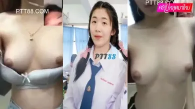 คลิปหลุดสาว มอต้นคอลเสียวโชว์นมให้แฟนดู โดนแฟนแอบอัดคลิป น่าดูดนมสุดๆ